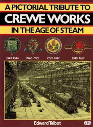 Bild des Verkufers fr A Pictorial Tribute to Crewe Works in the Age of Steam zum Verkauf von WeBuyBooks