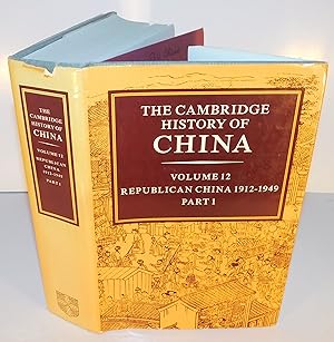 THE CAMBRIDGE HISTORY OF CHINA, Vol. 12 ; Republican China 1912 - 1949, part 1