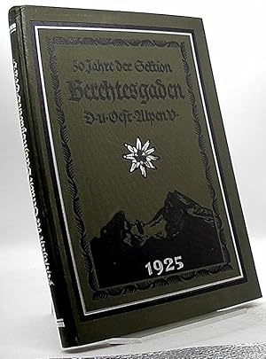 Festschrift der Sektion Berchtesgaden des D. u. Ö. A.-V. Herausgegeben aus Anlaß ihres 50 jährige...