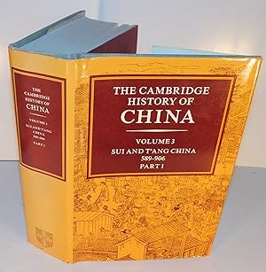 THE CAMBRIDGE HISTORY OF CHINA, Vol. 3 ; Sui and T’ang China, 589 – 906, part 1