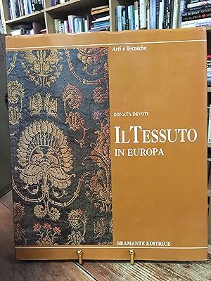 Image du vendeur pour Il Tessuto in Europa. [Ristampa della Prima Edizione]. mis en vente par Encore Books