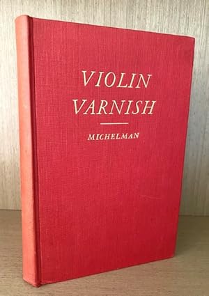 Violin Varnish. A Plausible Recreation of the Varnish used by the Italian Violin Makers Between t...