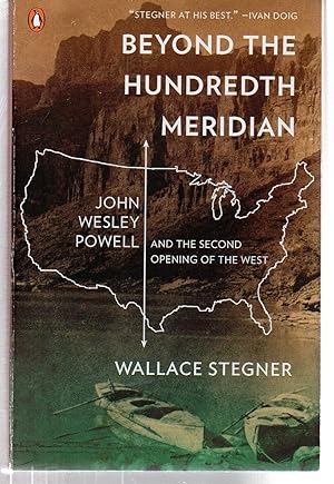 Beyond the Hundredth Meridian: John Wesley Powell and the Second Opening of the West