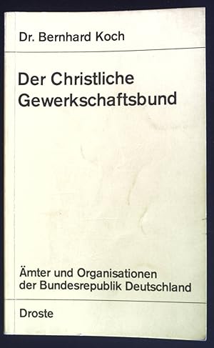 Seller image for Der Christliche Gewerkschaftsbund. mter und Organisationen der Bundesrepublik Deutschland ; 53 for sale by books4less (Versandantiquariat Petra Gros GmbH & Co. KG)