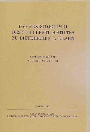 Bild des Verkufers fr Das Nekrologium II des St. Lubentius-Stiftes zu Dietkirchen a.d. Lahn. Quellen und Abhandlungen zur mittelrheinischen Kirchengeschichte ; Bd. 11 zum Verkauf von books4less (Versandantiquariat Petra Gros GmbH & Co. KG)