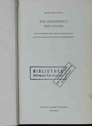 Imagen del vendedor de Die Innenwelt der Atome : Die Ergebnisse der Atomphysik, naturphilosophisch bearb. Sammlung Stocker, Band 5. a la venta por books4less (Versandantiquariat Petra Gros GmbH & Co. KG)