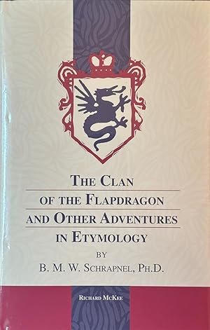 Imagen del vendedor de The Clan of the Flapdragon and Other Adventures in Etymology a la venta por Dr.Bookman - Books Packaged in Cardboard