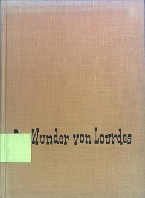 Bild des Verkufers fr Das Wunder von Lourdes : Ein Tatsachenbericht. zum Verkauf von books4less (Versandantiquariat Petra Gros GmbH & Co. KG)