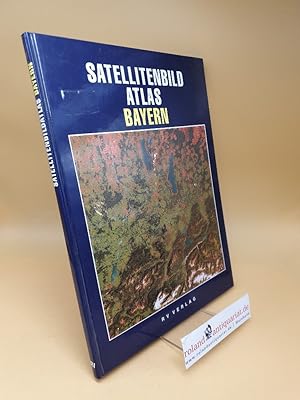 Seller image for Satellitenbild-Atlas Bayern for sale by Roland Antiquariat UG haftungsbeschrnkt