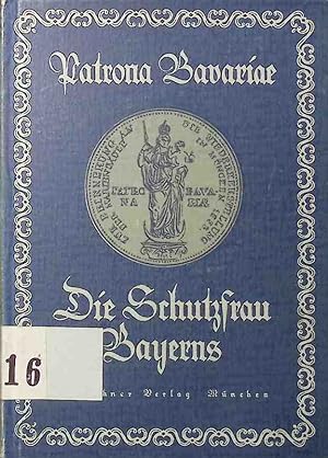 Image du vendeur pour Patrona Bavariae : Die Schutzfrau Bayerns. mis en vente par books4less (Versandantiquariat Petra Gros GmbH & Co. KG)