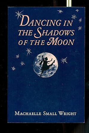 Seller image for Dancing in the Shadows of the Moon for sale by Don's Book Store