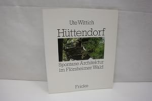 Hüttendorf. Spontane Architektur im Flörsheimer Wald.