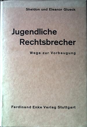 Imagen del vendedor de Jugendliche Rechtsbrecher : Wege zur Vorbeugung. a la venta por books4less (Versandantiquariat Petra Gros GmbH & Co. KG)