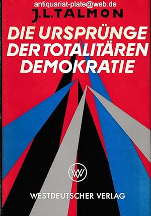 Die Ursprünge der totalitären Demokratie. Aus dem Englischen.