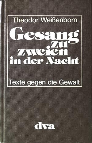 Bild des Verkufers fr Gesang zu zweien in der Nacht : Texte gegen d. Gewalt. zum Verkauf von books4less (Versandantiquariat Petra Gros GmbH & Co. KG)