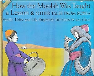 Seller image for How the Moolah Was Taught a Lesson & Other Tales from Russia for sale by E. M. Maurice Books, ABAA