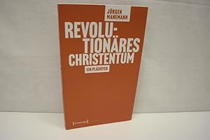 Bild des Verkufers fr Revolutionres Christentum: Ein Pldoyer X-Texte zu Kultur und Gesellschaft zum Verkauf von Antiquariat Wilder - Preise inkl. MwSt.