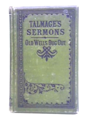 Image du vendeur pour Old Wells Dug Out: Third Series of Sermons mis en vente par World of Rare Books