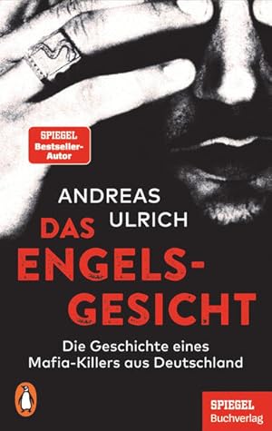 Das Engelsgesicht Die Geschichte eines Mafia-Killers aus Deutschland. - Ein SPIEGEL-Buch