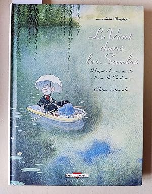 Immagine del venditore per Le Vent dans les Saules. D aprs le roman de Kenneth Grahame. dition intgrale. Tirage limit. venduto da Versandantiquariat Kerstin Daras