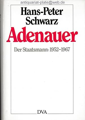 Bild des Verkufers fr Adenauer. Der Staatsmann: 1952 - 1967. zum Verkauf von Antiquariat-Plate
