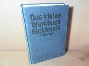 Das kleine Werkbuch Elektronik. Kleines Nachschlagewerk für den Hobby- Elektroniker.