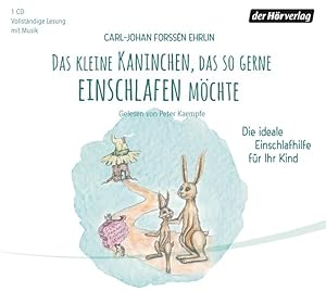 Das kleine Kaninchen, das so gerne einschlafen möchte: Die ideale Einschlafhilfe für Ihr Kind