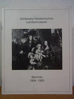 Imagen del vendedor de Schleswig-Holsteinisches Landesmuseum Schloss Gottorf. Berichte 1984 - 1985 a la venta por Antiquariat Weber