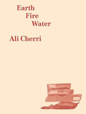 Imagen del vendedor de Ali Cherri : Earth, Fire, Water -Language: french a la venta por GreatBookPricesUK