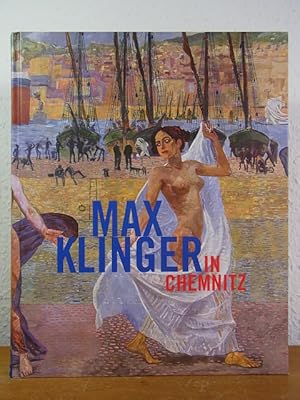 Bild des Verkufers fr Max Klinger in Chemnitz. Mit einem Bestandskatalog der Werke in den Kunstsammlungen Chemnitz. Ausstellung in den Kunstsammlungen Chemnitz, 18. Mrz bis 28. Mai 2007 zum Verkauf von Antiquariat Weber