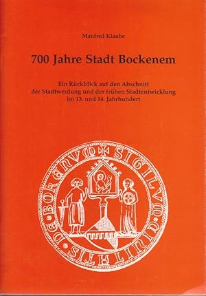 Image du vendeur pour 700 Jahre Stadt Bockenem : Ein Rckblick auf den Abschnitt der Stadtwerdung und der frhen Stadtentwicklung im 13. und 14. Jahrhundert. mis en vente par Bcher bei den 7 Bergen