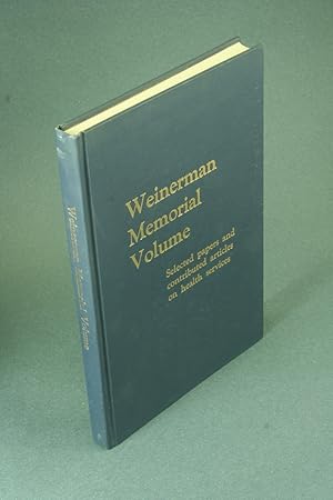 Seller image for Weinerman memorial volume; selected papers and contributed articles on health services. Guest editor, Jerome S. Beloff for sale by Steven Wolfe Books