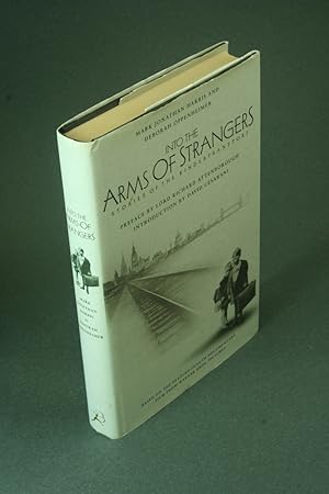 Seller image for Into the arms of strangers: stories of the Kindertransport. Edited by Mark Jonathan Harris and Deborah Oppenheimer ; preface by Lord Richard Attenborough ; introduction by David Cesarani for sale by Steven Wolfe Books