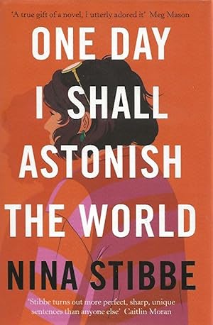 Seller image for One Day I Shall Astonish the World for sale by Badger Books