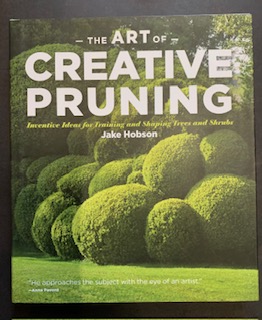 Imagen del vendedor de The Art of Creative Pruning Inventive Ideas for Training and Shaping Trees and Shrubs a la venta por The Known World Bookshop