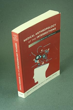 Immagine del venditore per Medical anthropology at the intersections: histories, activisms, and futures. venduto da Steven Wolfe Books