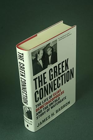 Bild des Verkufers fr The Greek connection: the life of Elias Demetracopoulos and the untold story of Watergate. zum Verkauf von Steven Wolfe Books