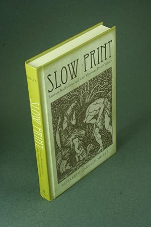 Imagen del vendedor de Slow print: literary radicalism and late Victorian print culture. a la venta por Steven Wolfe Books