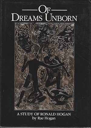 Seller image for Of Dreams Unborn. A Study of Ronald Hogan. for sale by Asia Bookroom ANZAAB/ILAB