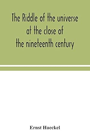 Bild des Verkufers fr The riddle of the universe at the close of the nineteenth century zum Verkauf von WeBuyBooks