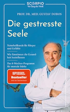 Die gestresste Seele. Naturheilkunde für Körper und Gefühle - Wie Emotionen die Gesundheit beeinf...