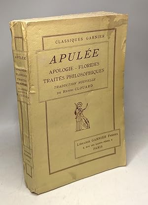 Seller image for Apologie - Les florides - Traits philosophiques - traduction nouvelle introduction notes par Clouard for sale by crealivres