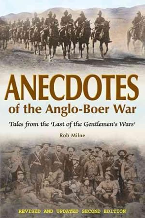 Bild des Verkufers fr Anecdotes of the Anglo-Boer War : Tales from 'The Last of the Gentlemen's Wars' zum Verkauf von GreatBookPrices