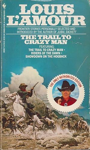 Image du vendeur pour The Trail to Crazy Man: The Trail to Crazy Man, Riders of the Dawn, & Showdown on the Hogback mis en vente par Adventures Underground