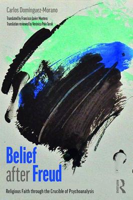 Bild des Verkufers fr Belief After Freud: Religious Faith Through the Crucible of Psychoanalysis (Paperback or Softback) zum Verkauf von BargainBookStores