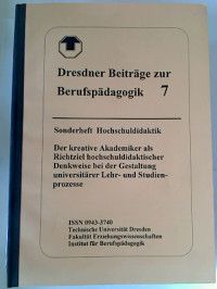 Der kreative Akademiker als Richtziel hochschuldidaktischer Denkweise bei der Gestaltung universi...