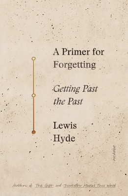 Seller image for A Primer for Forgetting: Getting Past the Past (Paperback or Softback) for sale by BargainBookStores