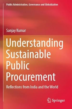 Bild des Verkufers fr Understanding Sustainable Public Procurement : Reflections from India and the World zum Verkauf von AHA-BUCH GmbH