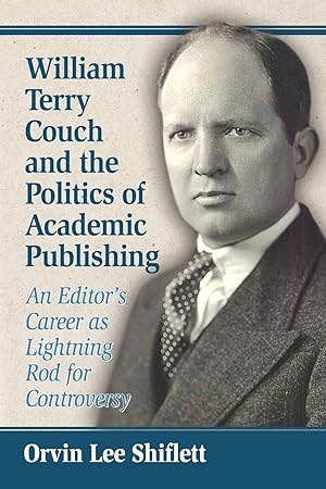 Seller image for William Terry Couch and the Politics of Academic Publishing for sale by moluna