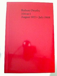 Seller image for Robert Overby: 336 to 1. August 1973 - July 1969. for sale by BuchKunst-Usedom / Kunsthalle